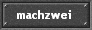 machzwei 